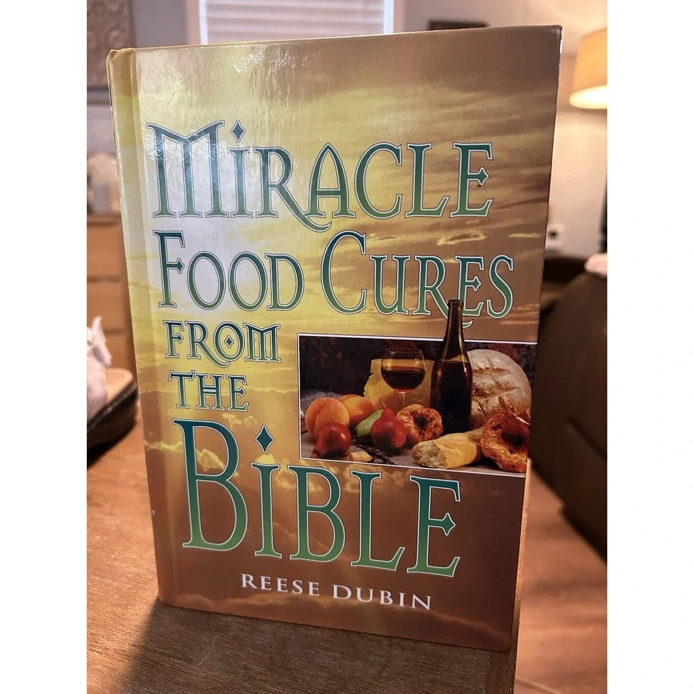 miracle  Food Cures From The Bible‎ Book By Reese Dubin